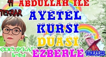 Ayetel kürsi ezberle Çocuklar için Ayetel kürsi Dinle Ayet el kursi okunuşu Çok kolay ezber Dua Ve Sureler