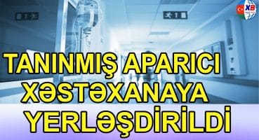 Tanınmış aparıcı xəstəxanaya yerləşdirildi Fragman İzle