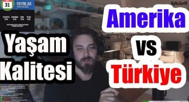Elraenn Türkiye vs Amerika Yaşam Kalitesi Hakkında Konuşuyor