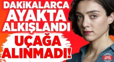 Merve Dizdar İsyan Etti! Cannes Film Festivalinde Ayakta Alkışlandı Ama Uçağa Alınmadı! Magazin Haberleri