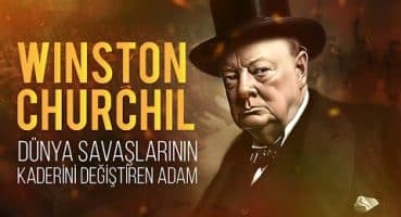 Winston Churchill – İngiltere Tarihine Damga Vuran Başbakan Tarihi