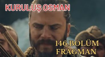 Kuruluş Osman 146.Bölüm Fragmanı (Osman Bey’in planı işliyor) Fragman izle