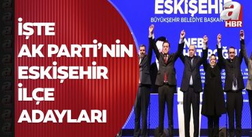 Eskişehir’in adayları belli oldu! İşte AK Parti’nin ilçe adayları… Fragman İzle