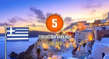 Yunanistan Hakkında 5 İlginç Bilgi! HAYRETLERE DÜŞÜREN BİR DİYAR!