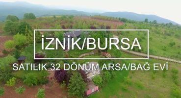 #bursa #iznik #satılıkarsa   Bursa İznik Satılık 32 Dönüm Arazi ve Bağ Evi Satılık Arsa