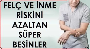 FELÇ RİSKİNİ AZALTAN SÜPER BESİNLER