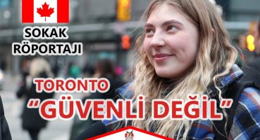 Kanada’da SEVMEDİĞİMİZ Şeyler!│#Toronto #SokakRöportajı 5