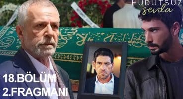 Hudutsuz Sevda 18. Bölüm 2. Fragmanı – OĞLUMUN KATİLİ SENSİN HALİL İBRAHİM ! Fragman izle