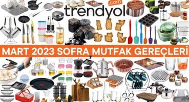 TRENDYOL MART 2023 | MUTFAK EŞYALARI SOFRA GEREÇLERİ | TRENDYOL KAMPANYALARI | Çeyiz Alışverişi