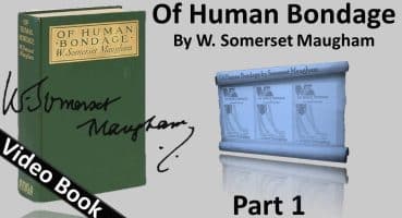 Part 01 – Of Human Bondage Audiobook by W. Somerset Maugham (Chs 1-16)