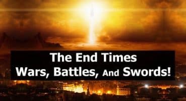 The End Times Wars, Battles, And Swords!