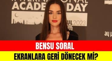 Bensu Soral ekranlara dönecek mi? “İkiye bölündüm!” Magazin Haberi