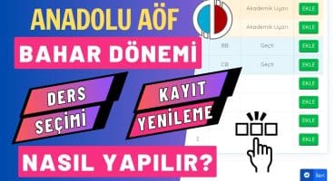 Anadolu Aöf Bahar Dönemi Ders Seçimi Nasıl Yapılır? Aöf Ders Seçimi, Kayıt Yenileme, Ücret Yatırma