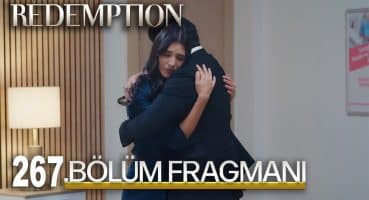 Esaret 267. Bölüm Fragmanı | Redemption Episode 267. l Anlam Dolu! Fragman izle