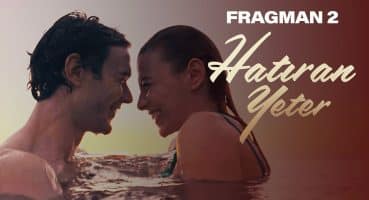 Hatıran Yeter – Fragman 2 (16 Şubat’ta Sinemalarda) Fragman izle