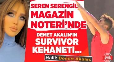 OLAY… SEREN SERENGİL, MAGAZİN NOTERİ #CANLI YAYININDA! Demet Akalın’ın Survivor Kehaneti… Magazin Haberleri