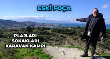 ESKİ FOÇA | Bolca Tarihi Mekan, Karavan Kamp Alanı ve Sokakları! | İzmir Foça Satılık Arsa