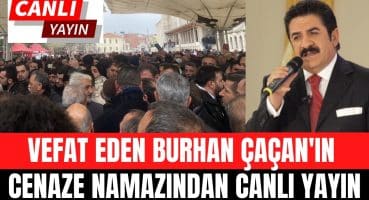 Burhan Çaçan’ın cenazesinden CANLI YAYIN Magazin Haberi