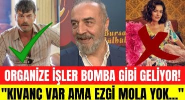 Yılmaz Erdoğan’dan Organize İşler açıklaması! “Kıvanç Tatlıtuğ var, Ezgi Mola yok ama…” Magazin Haberi