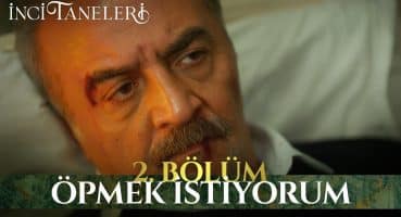 Öpmek İstiyorum…Yaralarından – İnci Taneleri (2. Bölüm) Fragman izle