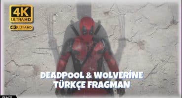 Deadpool & Wolverine Türkçe Fragman | Deadpool 3 Offical Trailer | 4k HDR Fragman izle