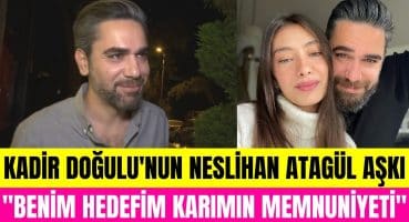 Kadir Doğulu eşi Neslihan Atagül’e olan aşkını anlattı! Gecenin Ucunda dizisi hakkında yeni tüyolar! Magazin Haberi