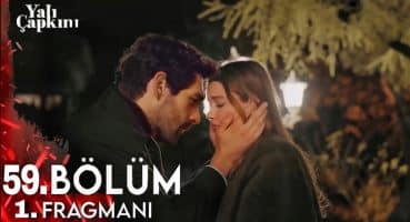 Yalı Çapkını 59. Bölüm 1. Fragman | “ Artık Kimsenin Seni Üzmesine İzin Vermeyeceğim Seyran ! “ Fragman izle