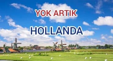 HOLLANDA HAKKINDA YOK ARTIK DİYECEĞİNİZ İLGİNÇ  BİLGİLER