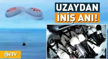 Alper Gezeravcı’nın Uzaydan İniş Anı! | NTV