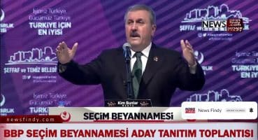 BBP Genel Başkanı Mustafa Destici, Partisinin Seçim Beyannamesi Tanıtım Toplantısı’nda Konuştu Fragman İzle