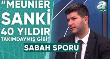 Suat Umurhan: “Trabzonspor Transfer Nasıl Yapılır Meunier İle Gösterdi!” / A Spor / Sabah Spor