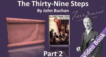 Part 2 – The Thirty-Nine Steps Audiobook by John Buchan (Chs 6-10)