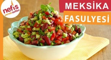 Meksika Fasulyesi ile Enfes Salata Tarifi – Nefis Yemek Tarifleri Yemek Tarifi