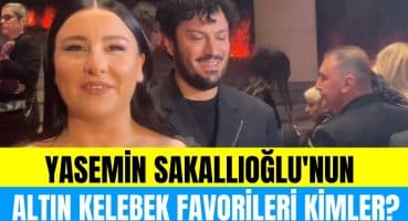 Yasemin Sakallıoğlu Pantene Altın Kelebek Ödülleri’ndeki favorileri için neler söyledi? Magazin Haberi