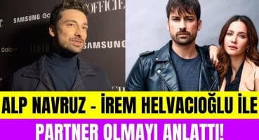 Alp Navruz Yürek Çıkmazı dizisindeki partneri İrem Helvacıoğlu’na övgüler yağdırdı! Magazin Haberi