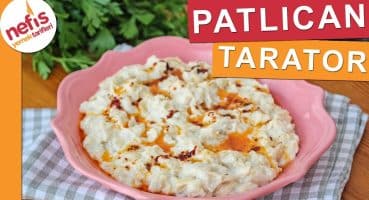 TÜM LEZZETİYLE Patlıcan Tarator Nasıl Yapılır? – Nefis Yemek Tarifleri Yemek Tarifi