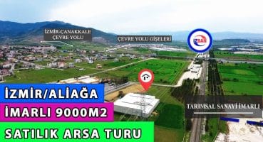 İzmir Aliağa İmarlı 9000m2 Satılık Arsa Tanıtım Filmi Satılık Arsa