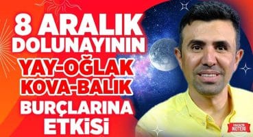 ‘ YAY OĞLAK KOVA BALIK ‘ Bu Burçlar 8 Aralık Dolunay’ından Nasıl Etkilenecek? Ferdi Bozduman Magazin Haberleri