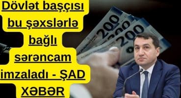 Dövlət başçısı bu şəxslərlə bağlı sərəncam imzaladı – ŞAD XƏBƏR Fragman İzle