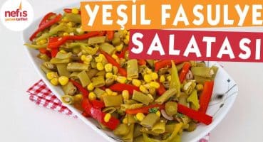 Rengarenk Yeşil Fasulye Salatası – Salata Tarifi – Nefis Yemek Tarifleri Yemek Tarifi