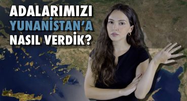 BURNUMUZUN DİBİNDEKİ ADALARI NASIL YUNANİSTAN’A VERDİK?