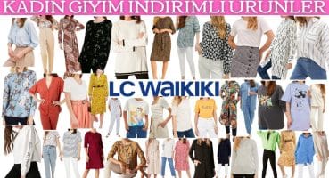 LC WAİKİKİ KADIN GİYİM İNDİRİMLERİ | LCW KAMPANYALARI | LC WAİKİKİ KADIN GÖMLEK BLUZ  ELBİSE SWEAT