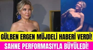 Gazino Bahçeşehir’de sahne alan Gülben Ergen, müjdeyi verdi! Sahne performansı ile büyüledi. Magazin Haberi