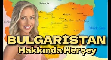 Bulgaristan Hakkında Herşey