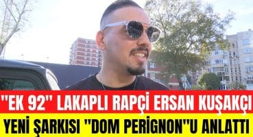 “EK 92” lakaplı rapçi Ersan Kuşakçı yeni single parçası “Dom Perignon” hakkında konuştu! Magazin Haberi