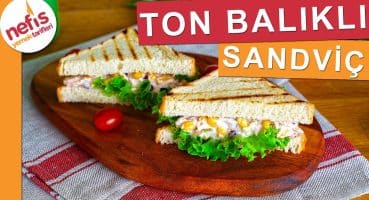 Ton Balıklı Sandviç Tarifi – Nefis Yemek Tarifleri Yemek Tarifi