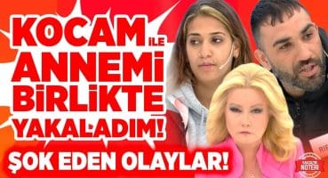 ‘ANNEMİ ESKİ KOCAMLA BİRLİKTE YAKALADIM!’ Şok Eden Gündüz Kuşağı Olayları! Magazin Noteri Magazin Haberleri