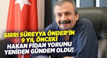 Sırrı Süreyya Önder’in 9 Yıl Önceki Hakan Fidan Yorumu Yeniden Gündem Oldu! | KRT Haber