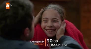 kardeslerim 118 bulim 3 fragman Fragman izle