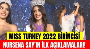 Miss Turkey 2022 Birincisi Nursena Say’ın ilk açıklamaları! İşte Nursena Say’ın taç taktığı anlar! Magazin Haberi